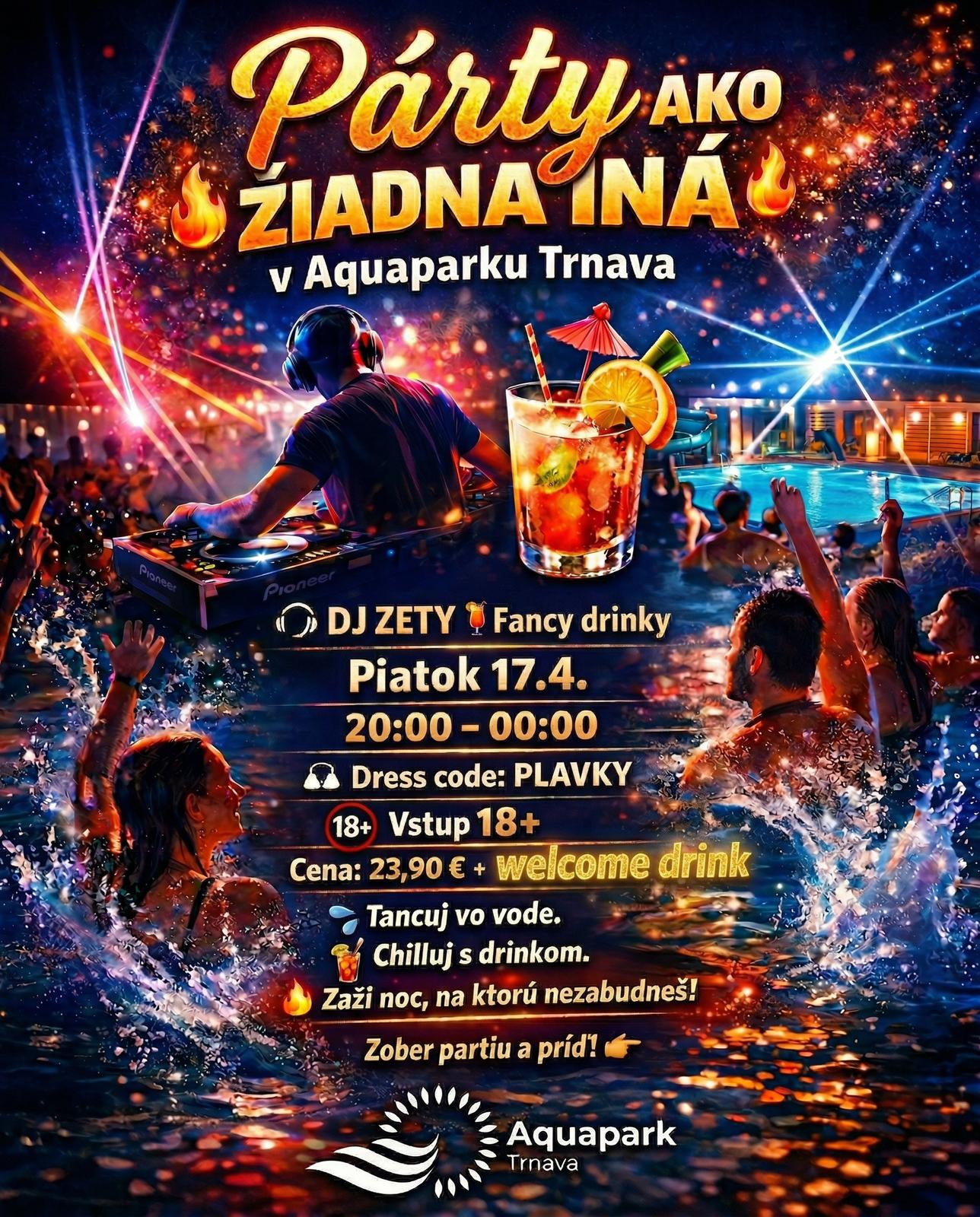 🔥🌊 PÁRTY v Aquaparku Trnava! 🥳 17.04.2026🔥